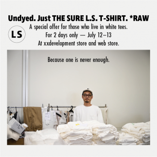 Undyed. Just THE SURE LS T-SHIRT. *RAW