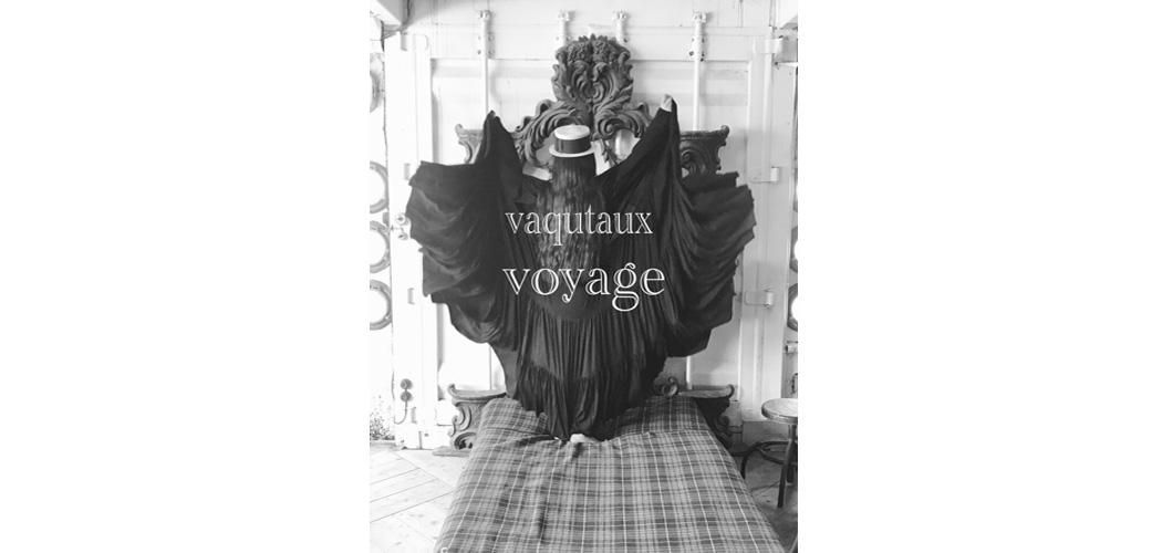 VOYAGE by Vaqutaux【ヴォヤージュ】