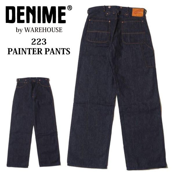 [予約商品]ドゥニーム ウエアハウス 223 PAINTER PANTS デニム ペインターパンツ DENIME by  WAREHOUSE[納期未定][2022年新作] - セルロイド CELLULOID