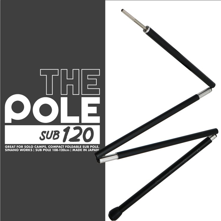 THE POLE SUB120 | サブポール | SINANO WORKS