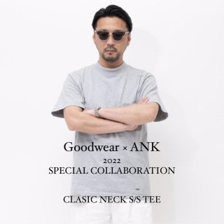 限定コラボ！【Goodwear × ANK】 CLASIC NECK SSLV OX クラシックネック S/S TEE 