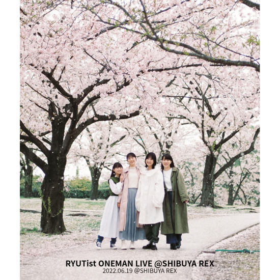 『 RYUTist ONEMAN LIVE @shibuya REX』 - LIVE Blu-ray Disc
