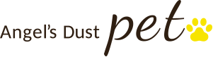 Angel's Dust Pet｜エンジェルズダストペット