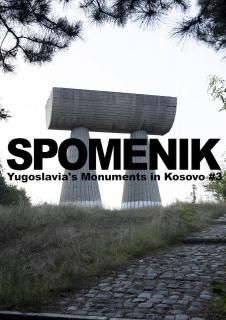 243Creator「SPOMENIK（スポメニック） Yugoslavia's Monuments in Kosovo #3」