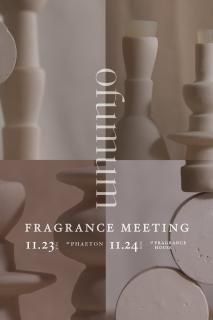 112324šofumum
FRAGRANCE MEETING