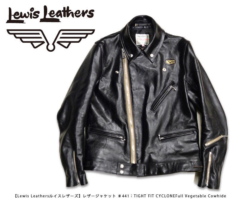 【Lewis Leathers/ルイスレザーズ】レザージャケット/ ♯441：TIGHT FIT CYCLONE/Full Vegetable  Cowhide　REAL DEAL仙台(リアルディール仙台)