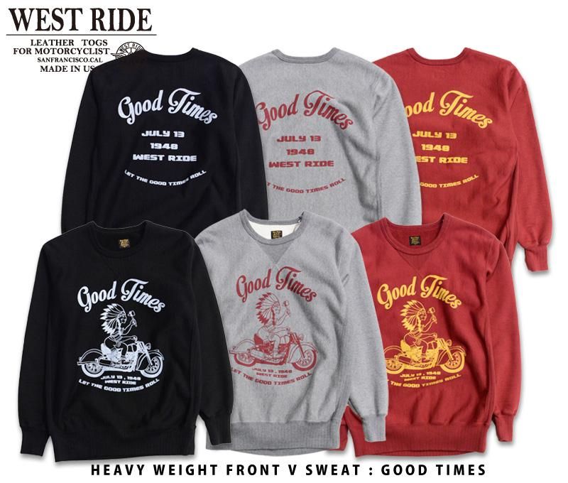 WESTRIDE/ウエストライド】HEAVY WEIGHT FRONT V SWEAT : GOOD TIMES