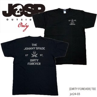 JOHNNY SPADE/ ˡڡɡ T[DIRTY FOREVER] TEE / jst24-03