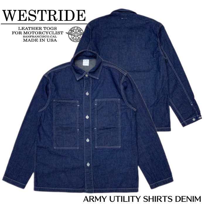 【WESTRIDE/ウエストライド】長袖シャツ/ ARMY UTILITY SHIRTS DENIMREALDEAL仙台(リアルディール仙台)