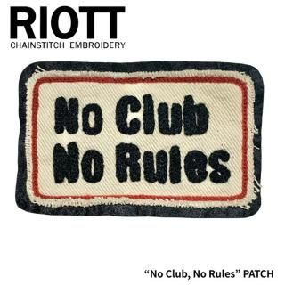 RIOTT/饤åȡۥåڥ/No Club, No Rules PATCH