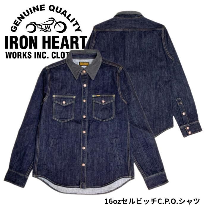 IRON HEART / アイアンハート】 IHSH-427 /16ozセルビッチC.P.O.