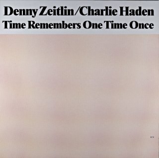 DENNY ZEITLIN / CHARLIE HADEN TIME REMEMBERS ONE TIME ONCE Original