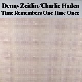 DENNY ZEITLIN / CHARLIE HADEN TIME REMEMBERS ONE TIME ONCE Original