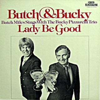 BUTCH MILES LADY BE GOOD / BUTCH  BUCKY US