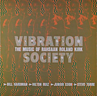 VIBRATION THE MUSIC OF RAHSAAN ROLAND KIRK BILL HARDMAN US