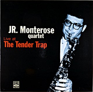 J.R. MONTEROSE QUARTET LIVE AT THE TENDER TRAP