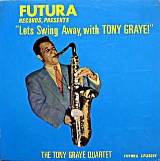 TONY GRAYE LETS SWING AWAY US