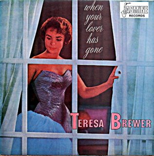 TERESA BREWER / WHEN YOUR LOVER HAS GONE (Jasmine)