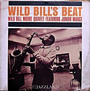 WILD BILL MOORE WILD BILLS BEAT Original