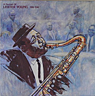 A PORTRAIT OF LESTER YOUNG