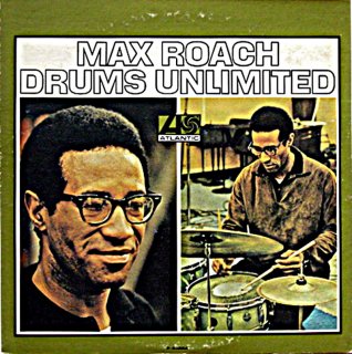 MAX ROACH DRUMS UNLIMITED