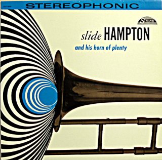 SLIDE HAMPTON AND HIS HORN OF PLENTY (Fresh sound)