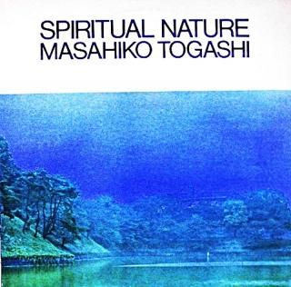 TOGASHI MASAHIKO SPIRITUAL NATURE