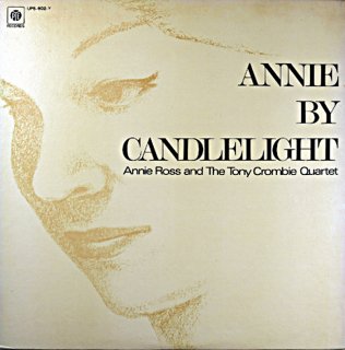 ANNIE ROSS BY CANDLELIGHT THE TONY CROMBIE QUARTET
