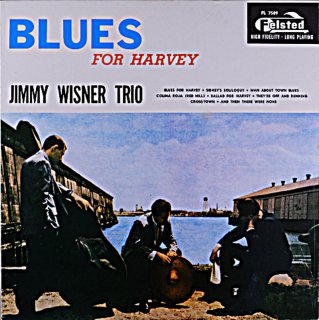 BLUES FOR HARVEY JIMMY WISNER TRIO