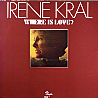IRENE KRAL WHERE IS LOVE ?