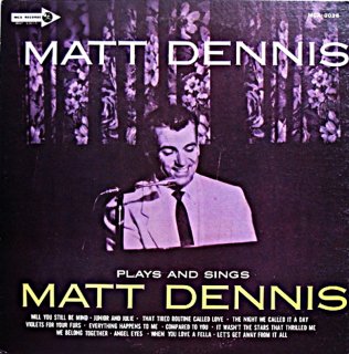 MATT DENNIS PLAY AND SINGS
