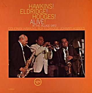 COLEMAN HAWKINS! ELDRIGE! HODGES! ALIVE US