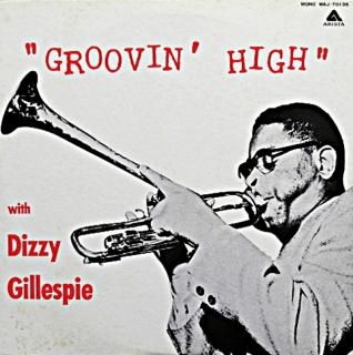 DIZZY GILLESPIE GROOVIN HIGHT