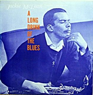 JACKIE McLEAN A LONG DRINK FO THE BLUES