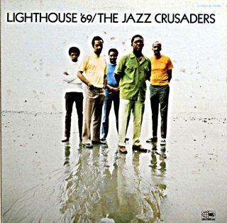LIGHTHOUSE 69 THE JAZZ CRUSADERS