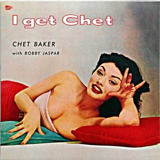 CHET BAKER I GET CHET Eu