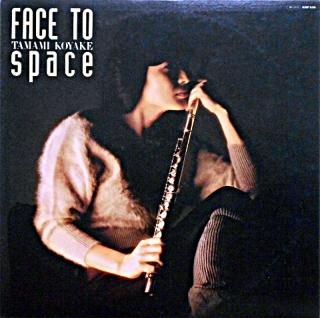 KOYAKE TAMAMI / FACE TO SPACE