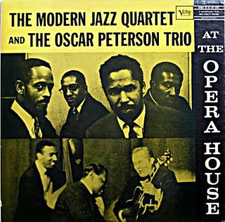 AT THE OPERA HOUSE / MODRN JAZZ QUARTET  OSCOR PETERSON TRIO