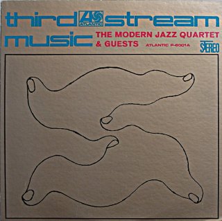 MODERN JAZZ QUARTET THIRD STREAM MUSIC