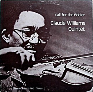 CLAUDE WILLIAMS CALL FOR THE FIDDLER