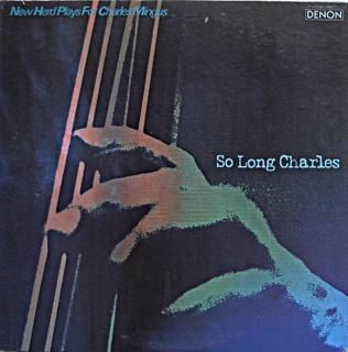 MIYAMA TOSHIYUKI SO LONG CHARLSE - NEW HERD PLAYS CHARLES MINGUS