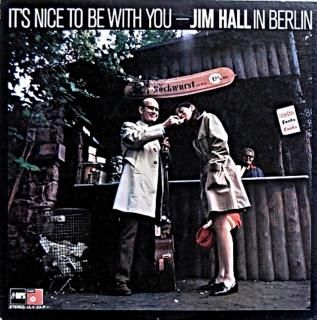JIM HALL ITS NICE TO BE WIHT YOU