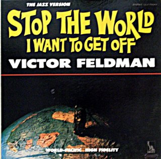 VICTOR FELDMAN STOP THE WORLD I WANT TO GET OFF