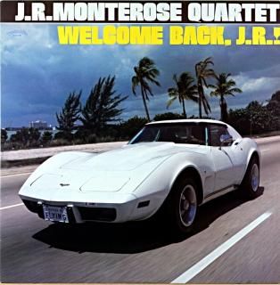 J.R. MONTEROSE QUARTET WELCOME BACK J.R !