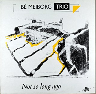 BE MEIBORG TRIO NOT SO LONG AGO Holland盤
