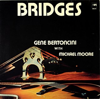 BRIDGES / GENE BERTONCINI WITH MICHAEL MOO German