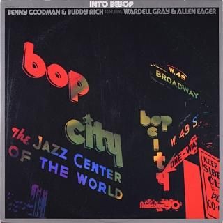 INTO BEBOP BENNY GOODMAN  BUDDY RICH  WARDELL GRAY  ALLEN EAGER