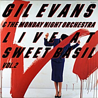 GIL EVANS / THE MONDAY NIGHT ORCHESTRA LIVE AT SWEET BASIL VOL . 2