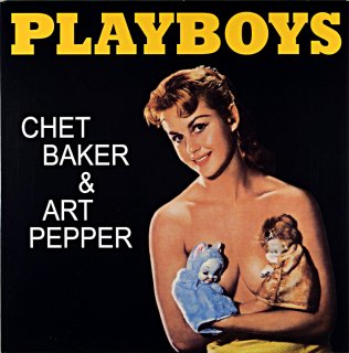 PLAYBOYS CHET BAKER ＆ ART PEPPER EU盤