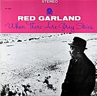 RED GARLAND / WHEN THERE ARE GREY SKIES